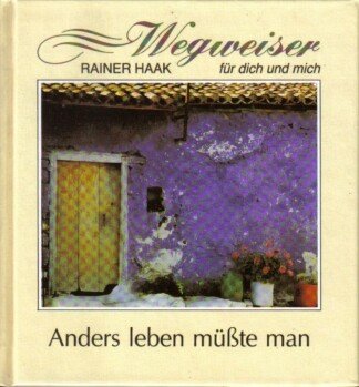 Anders leben müßte man.