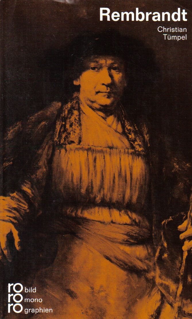 Rembrandt in Selbstzeugnissen und Bilddokumenten