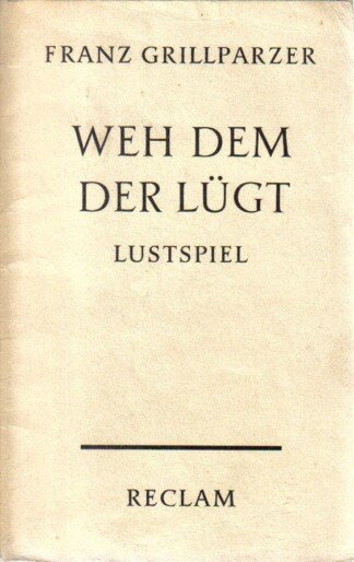 Weh dem der lügt