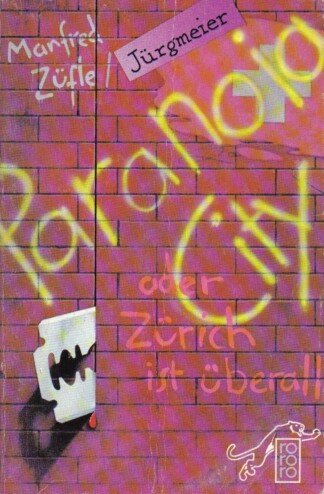 Paranoia City oder Zürich ist überall.