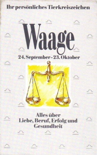 Ihr persönliches Tierkreiszeichen - Waage: 24. September-23.Oktober