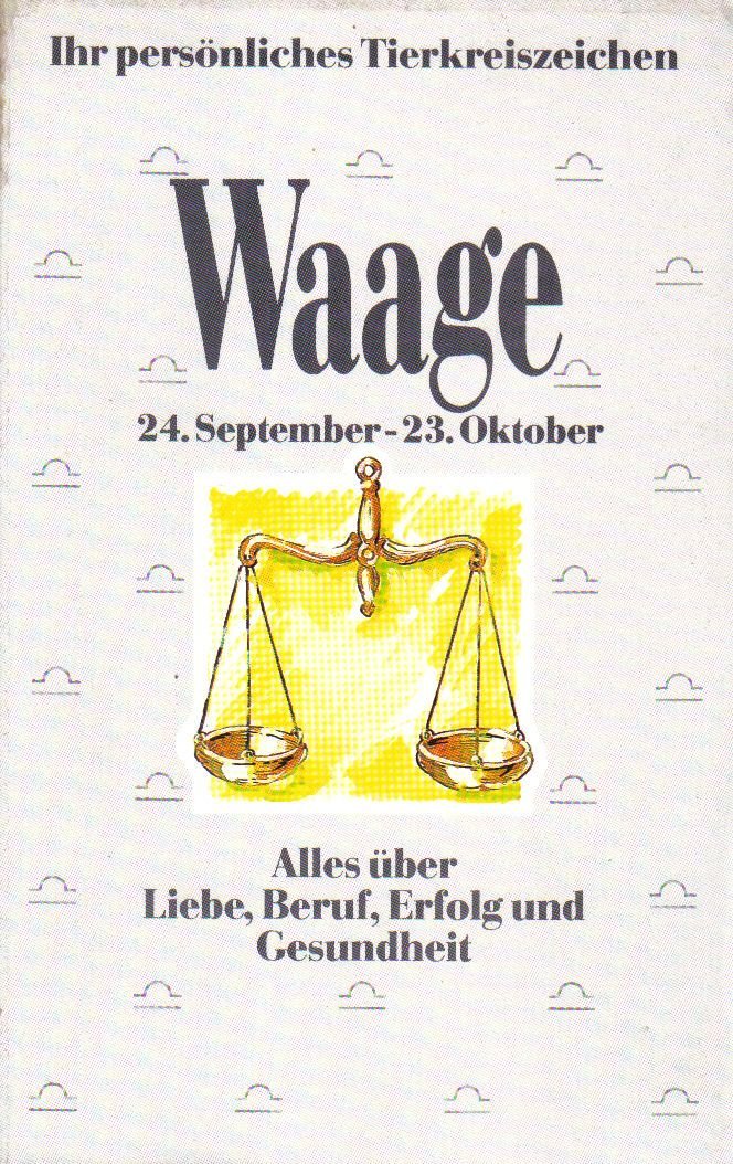 Ihr persönliches Tierkreiszeichen - Waage: 24. September-23.Oktober