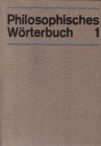 Philosophisches Wörterbuch Band 1 - A bis Kybernetik