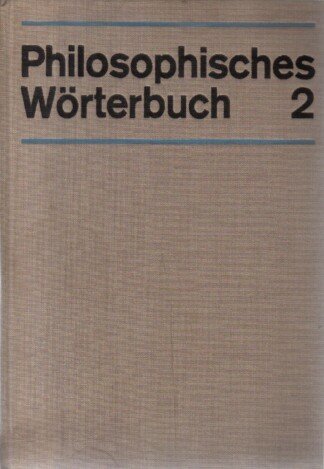 Philosophisches Wörterbuch - Band 2 / Konflikt bis Zyklentheorie. 7 Aufl.