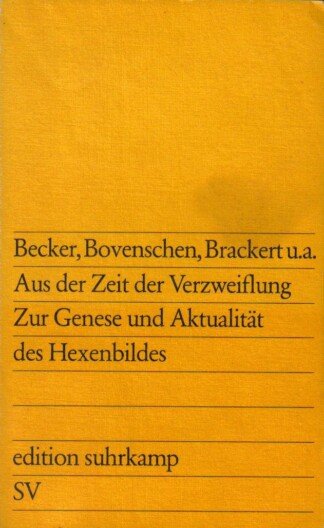 Aus der Zeit der Verzweiflung - Zur Genese und Aktualität des Hexenbildes
