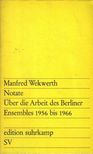 Notate. Über die Arbeit des Berliner Ensembles 1956 bis 1966