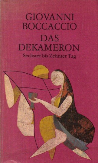 Das Dekameron - Sechster bis Zehnter Tag