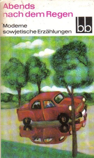 Abends nach dem Regen - Moderne sowjetische Erzählungen