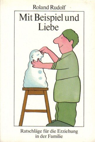 Mit Beispiel und Liebe
