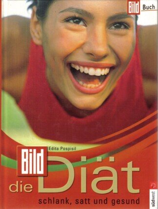 Die BILD- Diät. Schlank, satt, gesund.