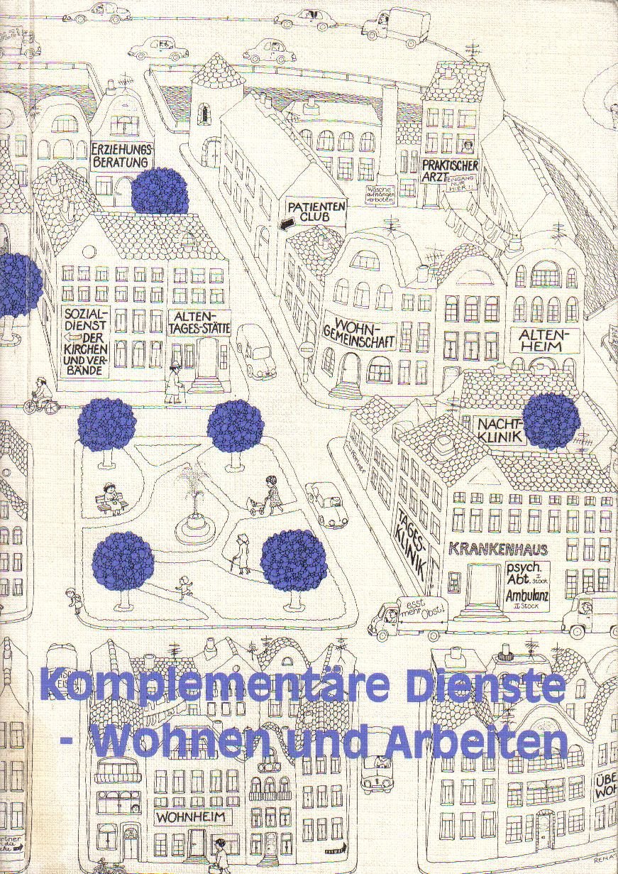 Komplementäre Dienste - Wohnen und Arbeiten. Tagungsberichte. Hrsg. von G. Bosch , C. Kulenkampff, Aktion Psychisch Kranke Tagungsberichte, Bd.11