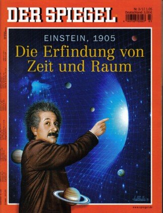 Der Spiegel. 17.01.2005, 59. Jahrgang. Nr. 3. Das deutsche Nachrichten-Magazin. Titelgeschichte: Einstein, 1905 - Die Erfindung von Zeit und Raum.