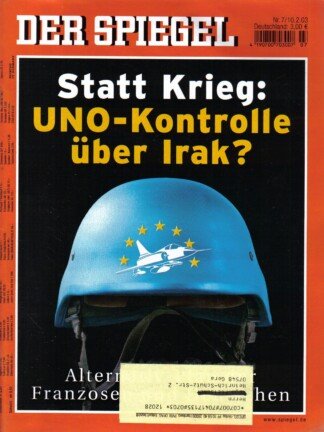 Der Spiegel. 10.02.2003, 57. Jahrgang. Nr. 7. Das deutsche Nachrichten-Magazin. Titelgeschichte: Statt Krieg: UNO-Kontrolle über Irak? - Alternativ-Plan der Franzosen und Deutschen.