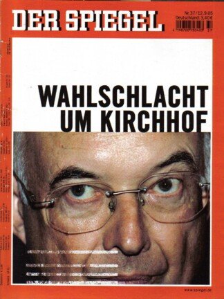 Der Spiegel. 12.09.2005, 59. Jahrgang. Nr. 37. Das deutsche Nachrichten-Magazin. Titelgeschichte: Wahlschlacht um Kirchhof.