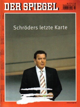 Der Spiegel. 04.07.2005, 59. Jahrgang. Nr. 27. Das deutsche Nachrichten-Magazin. Titelgeschichte: Schröders letzte Karte.