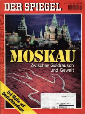 Der Spiegel. 13.03.1995, 49. Jahrgang. Nr. 11. Das deutsche Nachrichten-Magazin. Titelgeschichte: Moskau - Zwischen Goldrausch und Gewalt; Ost-Mafia auf Deutschlandkurs.