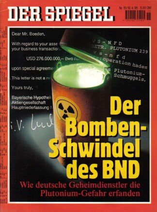 Der Spiegel. 10.04.1995, 49. Jahrgang. Nr. 15. Das deutsche Nachrichten-Magazin. Titelgeschichte: Der Bomben-Schwindel des BND - Wie deutsche Geheimdienstler die Plutonium-Gefahr erfanden.