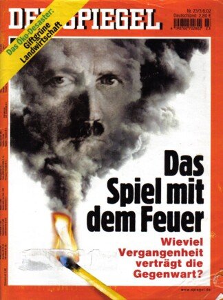 Der Spiegel. 03.06.2002, 56. Jahrgang. Nr. 23. Das deutsche Nachrichten-Magazin. Titelgeschichte: Das Spiel mit dem Feuer - Wieviel Vergangenheit verträgt die Gegenwart?; Das öko-Desaster: Giftgrüne Landwirtschaft.