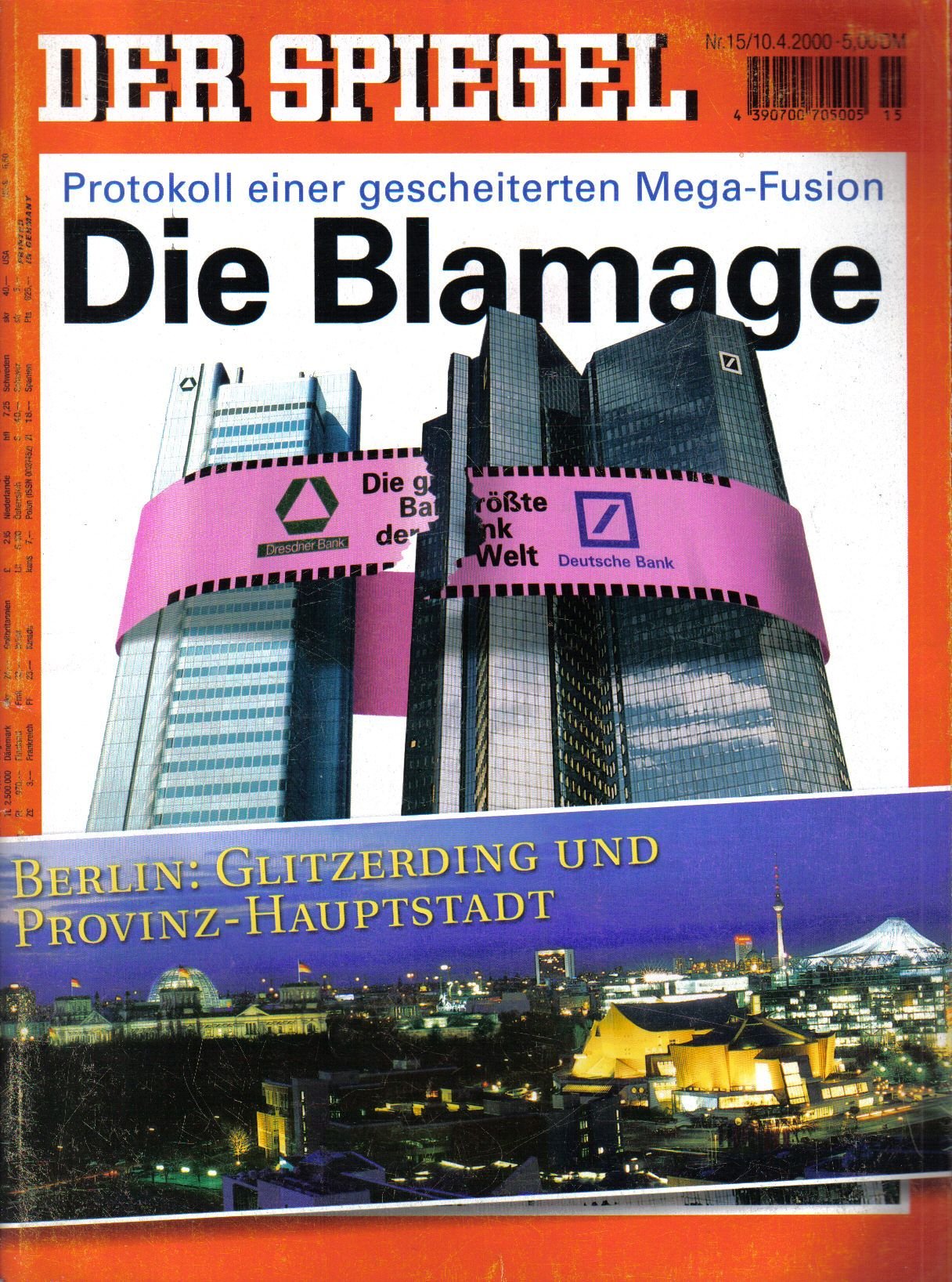 Der Spiegel. 10.04.2000, 54. Jahrgang. Nr. 15. Das deutsche Nachrichten-Magazin. Titelgeschichte: Protokoll einer gescheiterten Mega-Fusion - Die Blamage; Berlin: Glitzerding und Provinz-Hauptstadt - Deutschlands Metropole zwischen Muff und Aufbruch.