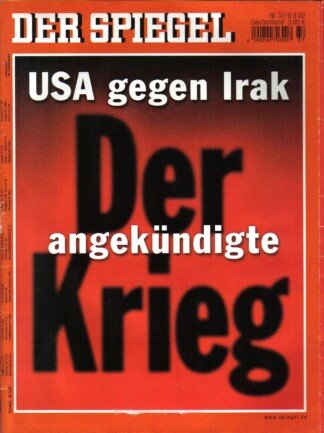Der Spiegel. 09.09.2002, 56. Jahrgang. Nr. 37. Das deutsche Nachrichten-Magazin. Titelgeschichte: USA gegen Irak - Der angekündigte Krieg.