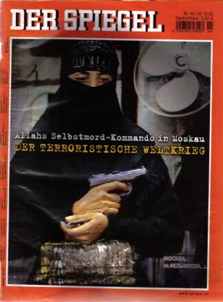 Der Spiegel. 28.10.2002, 56. Jahrgang. Nr. 44. Das deutsche Nachrichten-Magazin. Titelgeschichte: Allahs Selbstmord-Kommando in Moskau - Der terroristische weltkrieg.