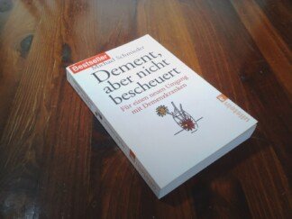 Dement, aber nicht bescheuert – Für einen neuen Umgang mit Demenzkranken