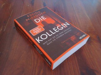 Die Kollegin – Wer hat sie so sehr gehasst, dass sie sterben musste? – Thriller – Der Nr.1 Bestseller der Autorin des Weltbestsellers »Wenn sie wüsste« - Ein Nr. 1 SPIEGEL-Bestseller der aktuell erfolgreichsten Spannungsautorin!